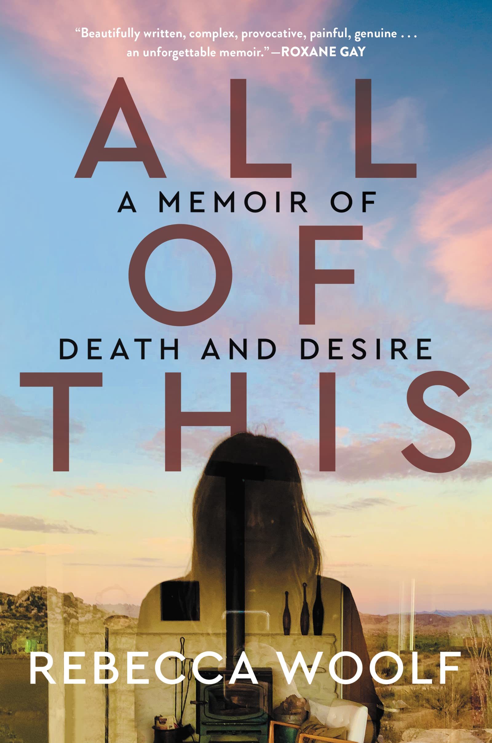 All of This A Memoir of Death and Desire by Rebecca Woolf 2